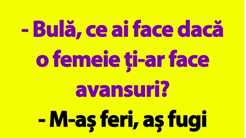 BANC | Bulă, ce ai face dacă o femeie ți-ar face avansuri?