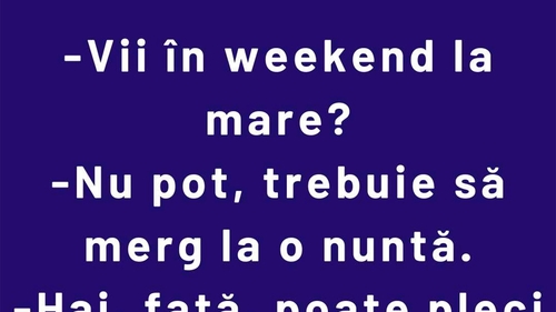 Bancul începutului de săptămână | Invitație la mare
