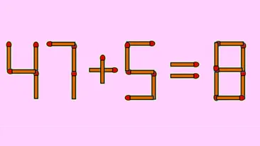 Test IQ exclusiv pentru genii | 47 + 5 = 8 este greșit. Pentru a corecta egalitatea, mutați un singur chibrit