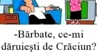 BANC | ”Bărbate, ce-mi dăruiești de Crăciun?”