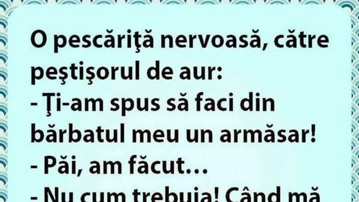 Bancul de weekend | O pescăriță nervoasă îi spune peștișorului de aur