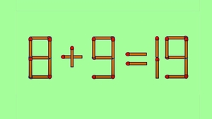TEST IQ | 8 + 9 = 19 este greșit. Corectați egalitatea mutând un singur băț de chibrit