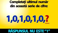 Test de inteligență | Completați ultimul număr din această serie de cifre: 1,0,1,0,1,0! Răspunsul nu e 1