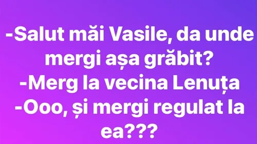 Bancul de weekend | Vasile, unde mergi așa grăbit?