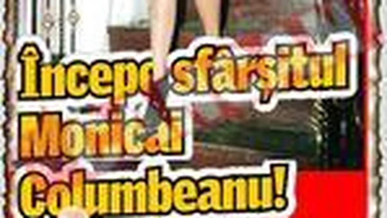 Ce spune nasul lui Columbeanu despre sfarsitul Monicai