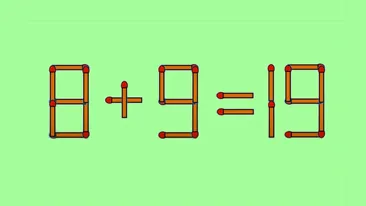 TEST IQ | 8 + 9 = 19 este greșit. Corectați egalitatea mutând un singur băț de chibrit