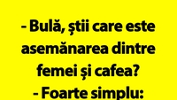BANC | Bulă, femeile și cafeaua