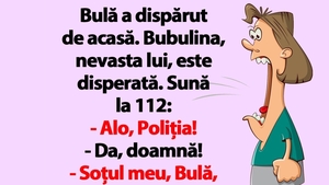 BANC | Bulă a dispărut de acasă. Bubulina sună la 112