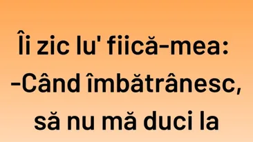 BANCUL DE VINERI | ”Când îmbătrânesc, să nu mă duci la azil”