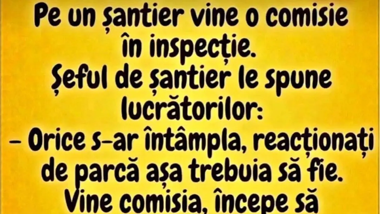 BANCUL ZILEI | Pe un șantier vine o comisie de inspecție