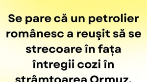 BANCUL ZILEI | Petrolierul românesc și coada din strâmtoarea Ormuz