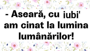 BANC | "Aseară, cu iubi, am cinat la lumina lumânărilor"