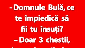 BANC | „Domnule Bulă, ce te împiedică să fii tu însuți?”