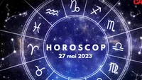 Horoscop 27 mai 2023. Cine sunt nativii care vor fi avantajați de astre