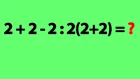 Test IQ pentru matematicieni | Cât face 2 + 2 - 2 : 2(2+2) = ?