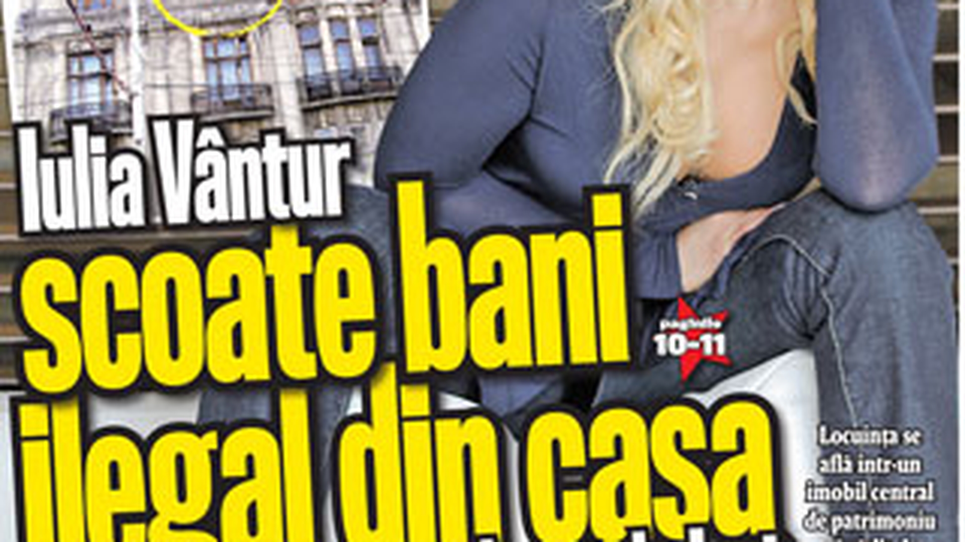 A aparut CANCAN de weekend! Afla cum scoate Iulia Vantur bani ilegal din casa in care a locuit la Iasi!
