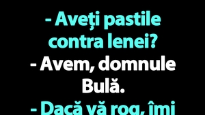 Bancul de joi | Bulă și pastilele contra lenei