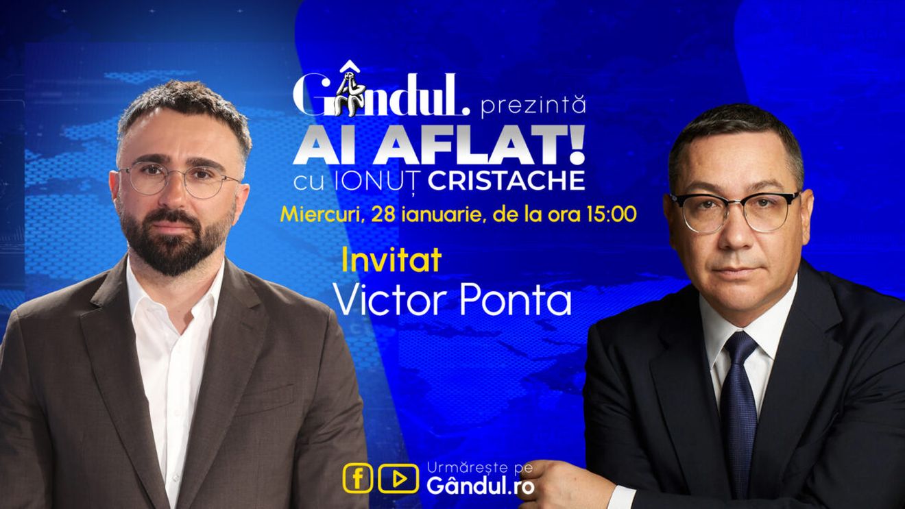 „Ai Aflat! cu Ionuț Cristache” începe miercuri, 28 ianuarie, de la ora 15.00, live pe Gândul. Invitat: Victor Ponta