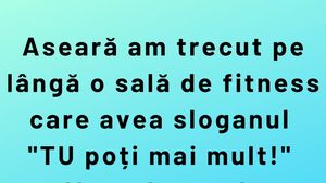 Bancul sfârșitului de săptămână | "Tu poți mai mult"