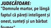 Bancul de weekend | Judecătoarea și martorul frumos