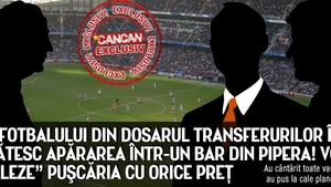 Greii din Dosarul transferurilor se repliază într-un bar din Pipera! Vor să fenteze puşcăria cu orice preţ