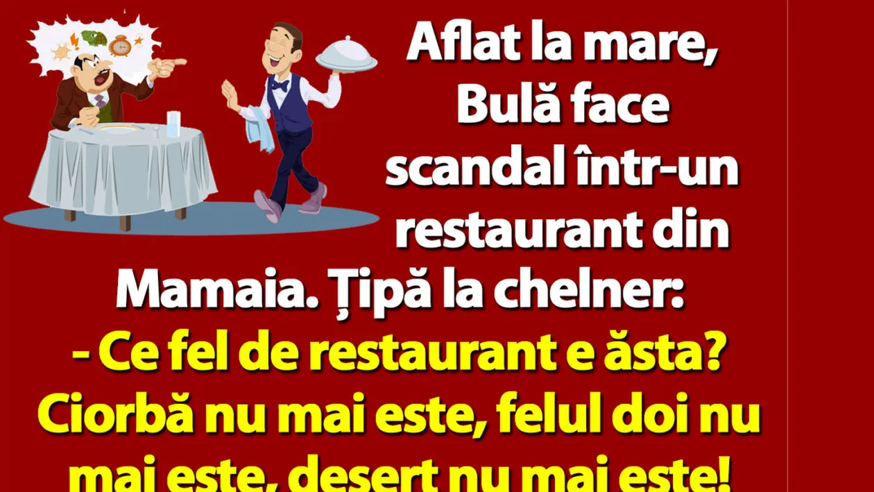 BANC | Aflat la mare, Bulă face scandal într-un restaurant din Mamaia