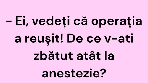 Bancul începutului de săptămână | Operația a reușit