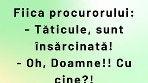 BANCUL ZILEI | Fiica procurorului a rămas gravidă