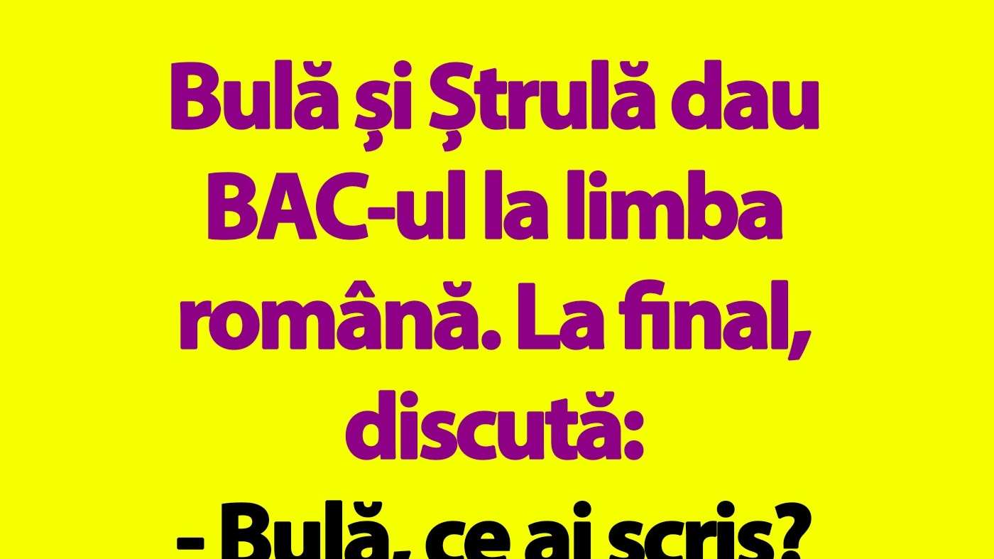 BANC | Bulă, Ștrulă și Bacalaureatul
