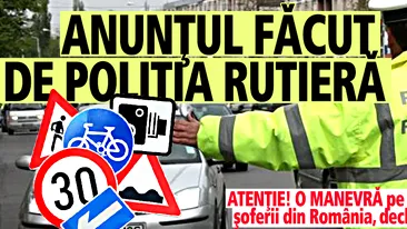 ATENTIE! O MANEVRĂ pe care o fac toţi şoferii din România, declarată ILEGALĂ. Anunţul făcut de Poliţia Rutieră