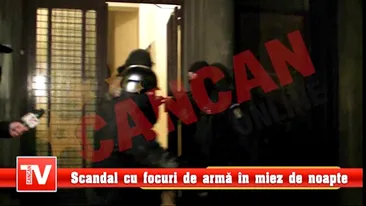 Scandal cu focuri de arma in miez de noapte