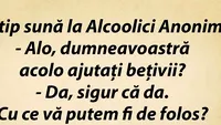 Bancul zilei. Un bărbat sună la Alcoolicii Anonimi