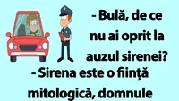 BANC | Bulă, de ce nu ai oprit la auzul sirenei?