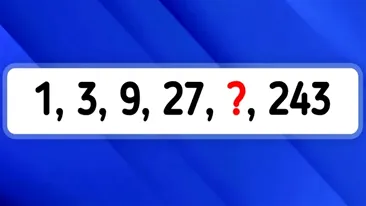 Test de inteligență | 1, 3, 9, 27, ?, 243: Înlocuiți semnul întrebării cu numărul corect
