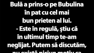 BANC | Bulă a prins-o pe Bubulina în pat cu cel mai bun prieten al lui
