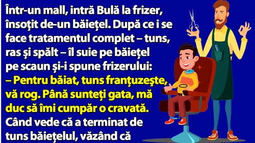 BANC | Într-un mall, intră Bulă la frizer, însoţit de-un băieţel