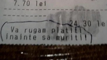 Va rugam sa platiti inainte sa muriti sau Veti face pipi de 33 de lei! Cele mai haioase note de plata, emise intr-un local din Hunedoara