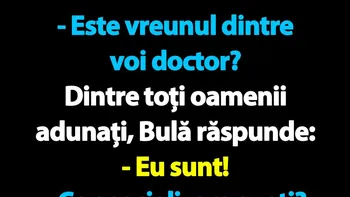 BANC | „Este vreunul dintre voi doctor?” Dintre toți oamenii adunați, Bulă răspunde