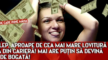 SIMONA HALEP, APROAPE DE CEA MAI MARE LOVITURA FINANCIARA DIN CARIERA! E APROAPE SA DEVINA INCREDIBIL DE BOGATA! AVEREA BOMBA PE C