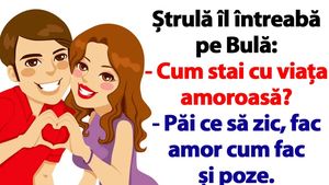 Cel mai tare banc cu Bulă | "Fac amor cum fac și poze"