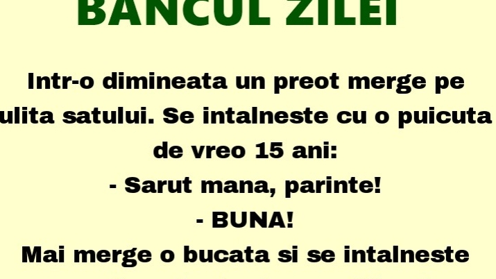 BANCUL ZILEI | Un preot merge pe ulița satului