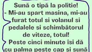 BANCUL ZILEI | Sună o tipă la Poliție