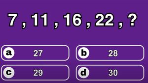 Test de inteligență | 7, 11, 16, 22. Ce număr urmează: 27, 28, 29 sau 30?