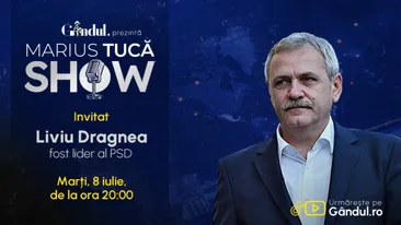 Marius Tucă Show începe marți, 8 iulie, de la ora 20.00, live pe Gândul. Invitat: Liviu Dragnea
