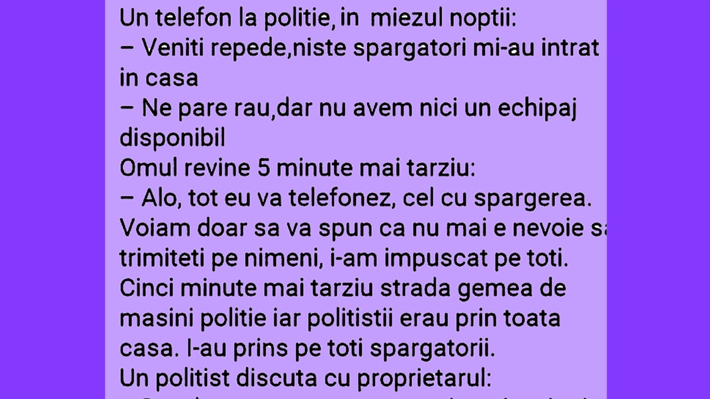 BANCUL ZILEI | "Veniți repede, niște spărgători mi-au intrat în casă!"