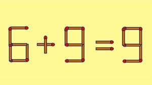 Test IQ cu chibrituri | Mutați un singur băț, pentru a corecta 6 + 9 = 9