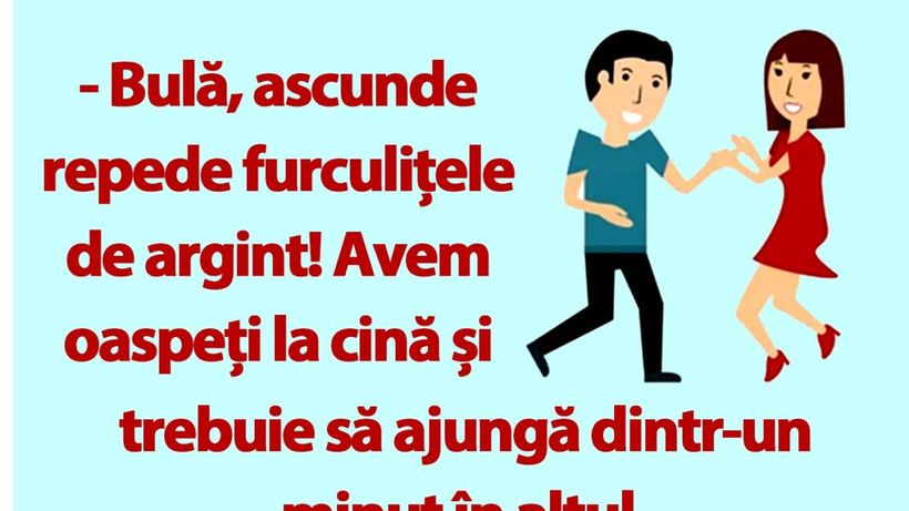 BANC | „Bulă, ascunde furculițele de argint, avem oaspeți!