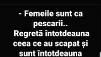 BANCUL ZILEI | Femeile sunt ca pescarii