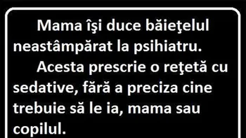 BANCUL ZILEI | Mama își duce băiețelul la psihiatru