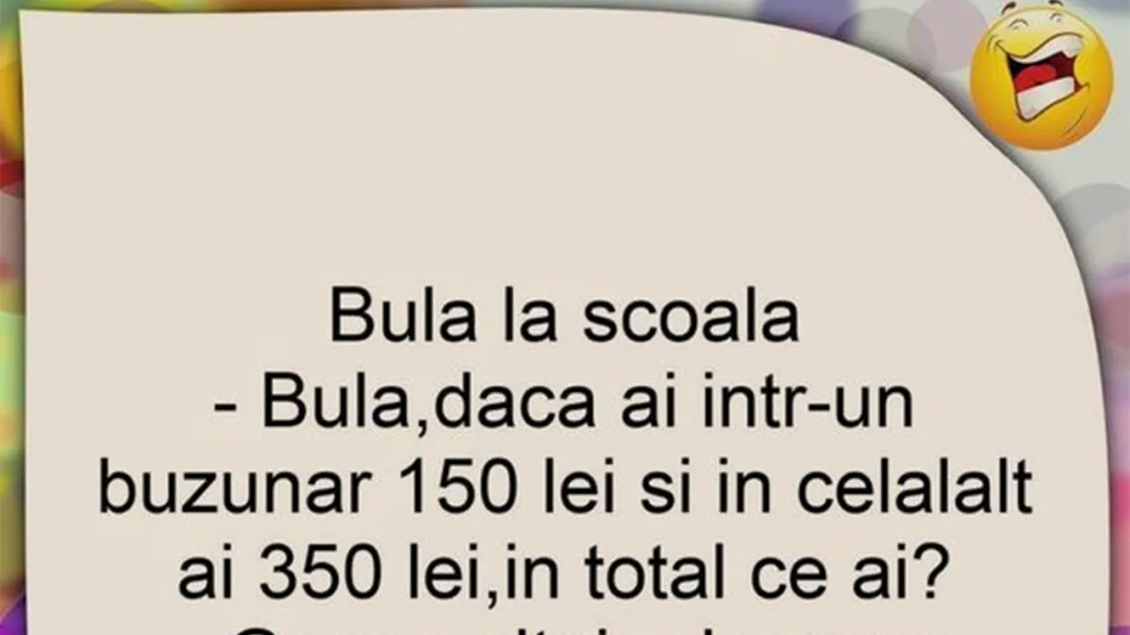 BANC | Bulă, dacă într-un buzunar ai 150 de lei și în celălalt 350 de lei, în total ce ai?